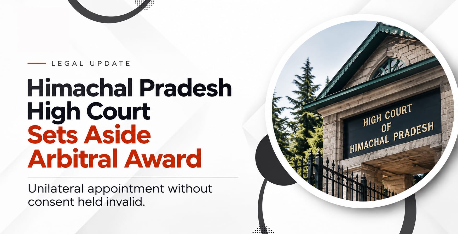 Himachal Pradesh High Court Sets Aside Arbitral Award Over Unilateral Arbitrator Appointment