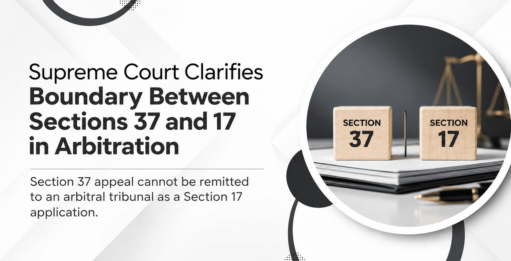 Supreme Court Clarifies Boundary Between Sections 37 and 17 in...